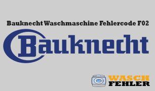 Bauknecht Waschmaschine Fehlercode F02