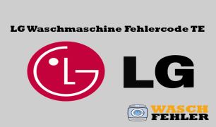 LG Waschmaschine Fehlercode TE