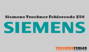 Siemens Trockner Fehlercode: E56