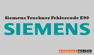 Siemens Trockner Fehlercode: E90
